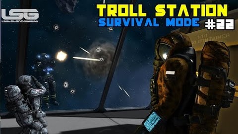 Space Engineers - Troll Station, A Recipe For Disaster SE2 - Part 22