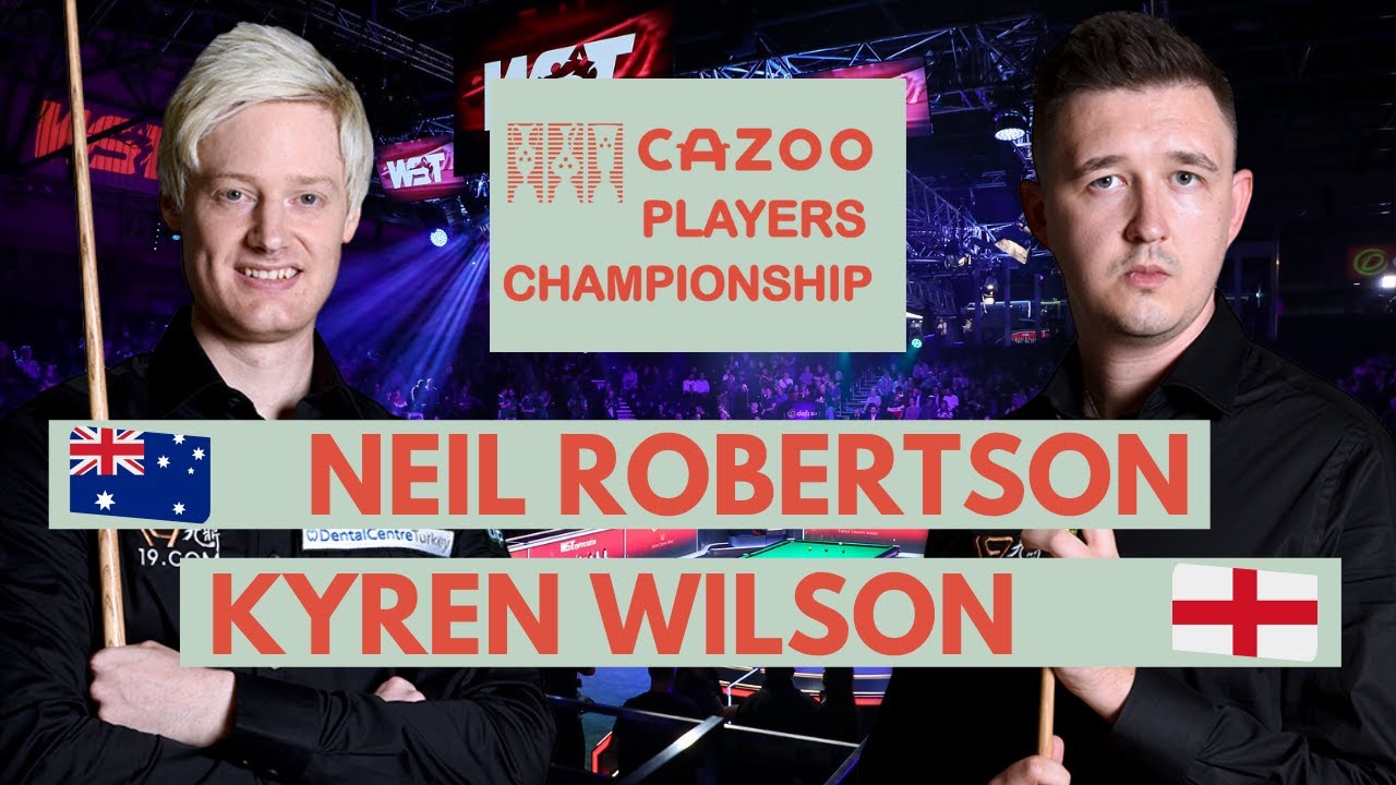 Neil ROBERTSON v Kyren WILSON Cazoo Players Championship 2022 Snooker Live Stream Watch Along