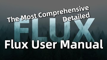 The Most Comprehensive and Detailed Flux User Manual: Learn Everything About Flux in 30 Minutes
