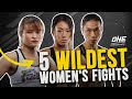 5 Wildest Women’s Fights In ONE Championship