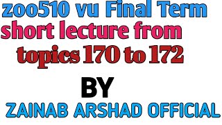 ZOO510 Vu final term short Lecture// Topic 170 to172