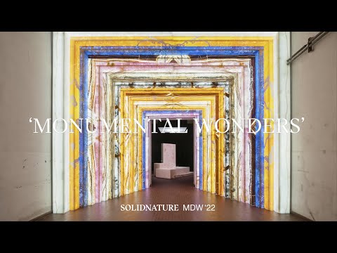 SolidNature - Milan Design Week 2022 - 'Monumental Wonders'