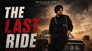 THE LAST RIDE - Offical Video   Sidhu Moose Wala MUSICHUB-s9m 