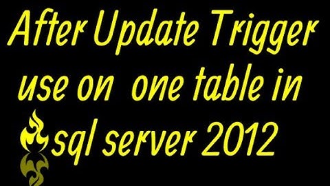 After Update Trigger use on  one table in sql server 2012