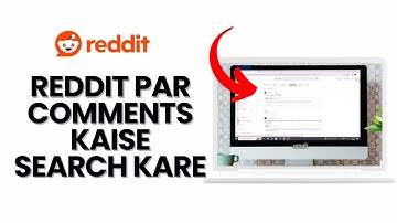 Reddit Par Comments Kaise Search Kare 2024