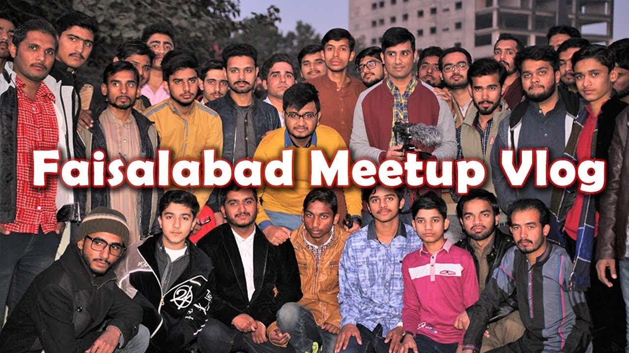 Faisalabad Meetup | Dost Milnay Aye Thay!