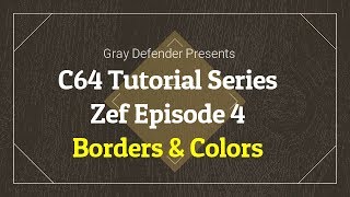 C64 Tutorial Series - Borders and Colors | Zef Episode 4