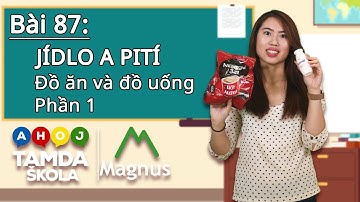HỌC TIẾNG SÉC – Bài 87:   Jídlo a Pití - Đồ ăn và đồ uống