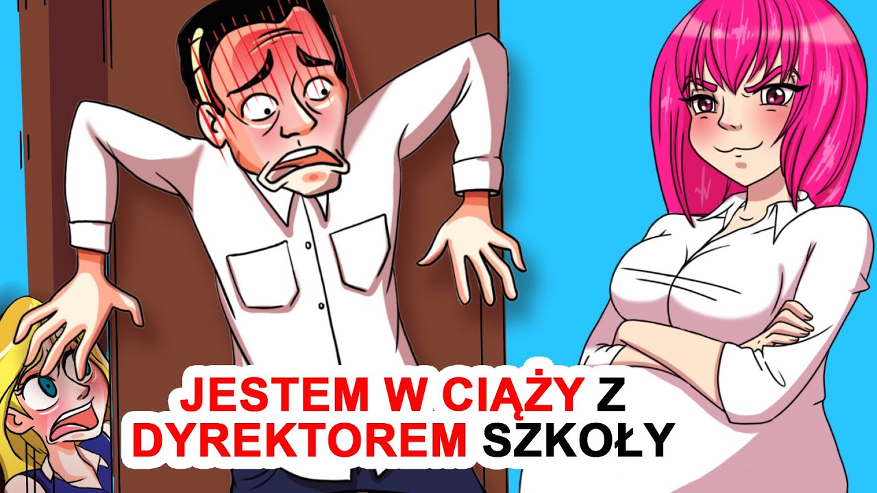 Jestem W Ciąży Z Dyrektorem Szkoły - YouTube