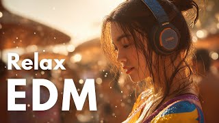 γEDM Relax #17γSoft Beats That Touch the Soul π§ Chill Lo-Fi Vibes | Focus / Study / Relax Playlist