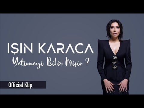 Işın Karaca - Yetinmeyi Bilir Misin? (Official Klip)