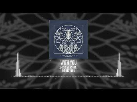 Deniz Bul - With You (Acid Version)