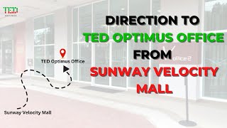 How To Go TED Optimus Office From Sunway Velocity Mall?