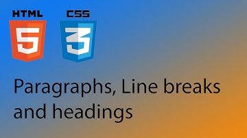 HTML5 & CSS3 Tutorial 2 - Paragraphs, Line Breaks and headings