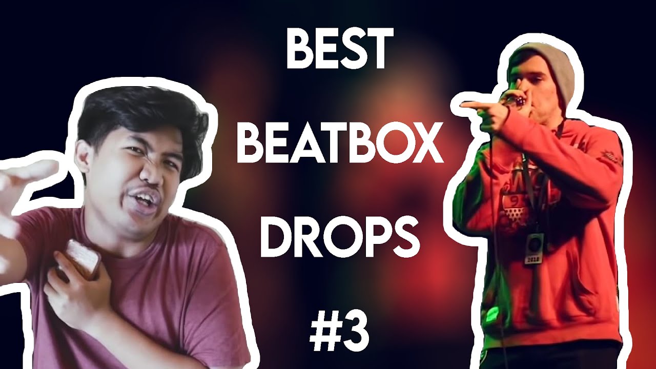 BEST BEATBOX DROPS 3 YouTube