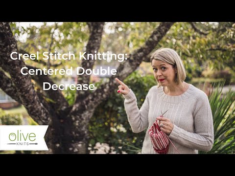 Creel Stitch Centered Double Decrease from Olive Knits