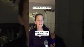 How To Handle Kids Lying?