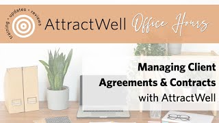 Managing Client Contracts & Agreements | AttractWell Office Hours Guide