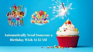 How To Automatically Send Someone a Birthday Wish At 12 AM - New Tech screenshot 3