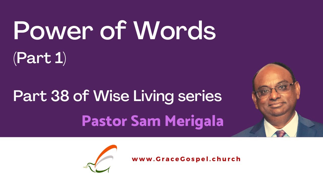 “Power of Words” – Part 38 of Wise Living series by Ps. Sam Merigala