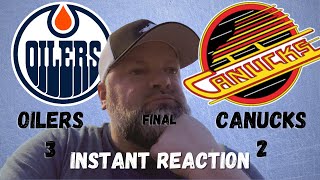 Canucks 2, Oilers 3 Game 7 INSTANT REACTION!