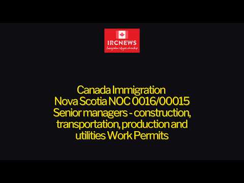 Nova Scotia NOC 0016/00015 Senior managers - construction, transportation, production Work Permits