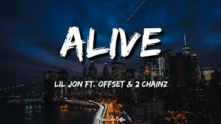 Lil Jon - Alive (feat. Offset & 2 Chainz) | (Lyrics) Resimi