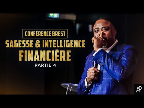 CONFÉRENCE DE SAGESSE & INTELLIGENCE FINANCIÈRE (Partie 4 Brest) - Apôtre Alain Patrick Tsengue