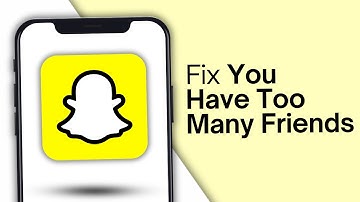 How To Fix You Have Too Many Friends On Snapchat 2025
