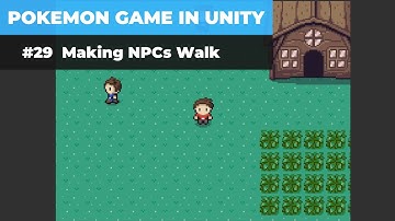 Make A Game Like Pokemon in Unity | #29 - Making NPCs Walk