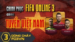 Dòng Chảy FO3VN | Chinh phục Fifa Online 3 cùng tuyển Việt Nam | Tập 1