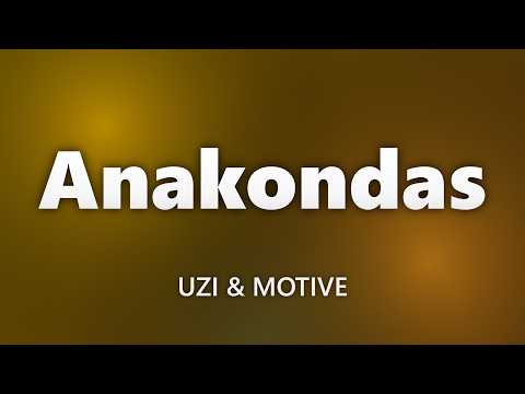 Uzi & Motive - Anakondas (Sözleri/Lyrics)