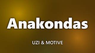 Uzi & Motive - Anakondas (Sözleri/Lyrics)