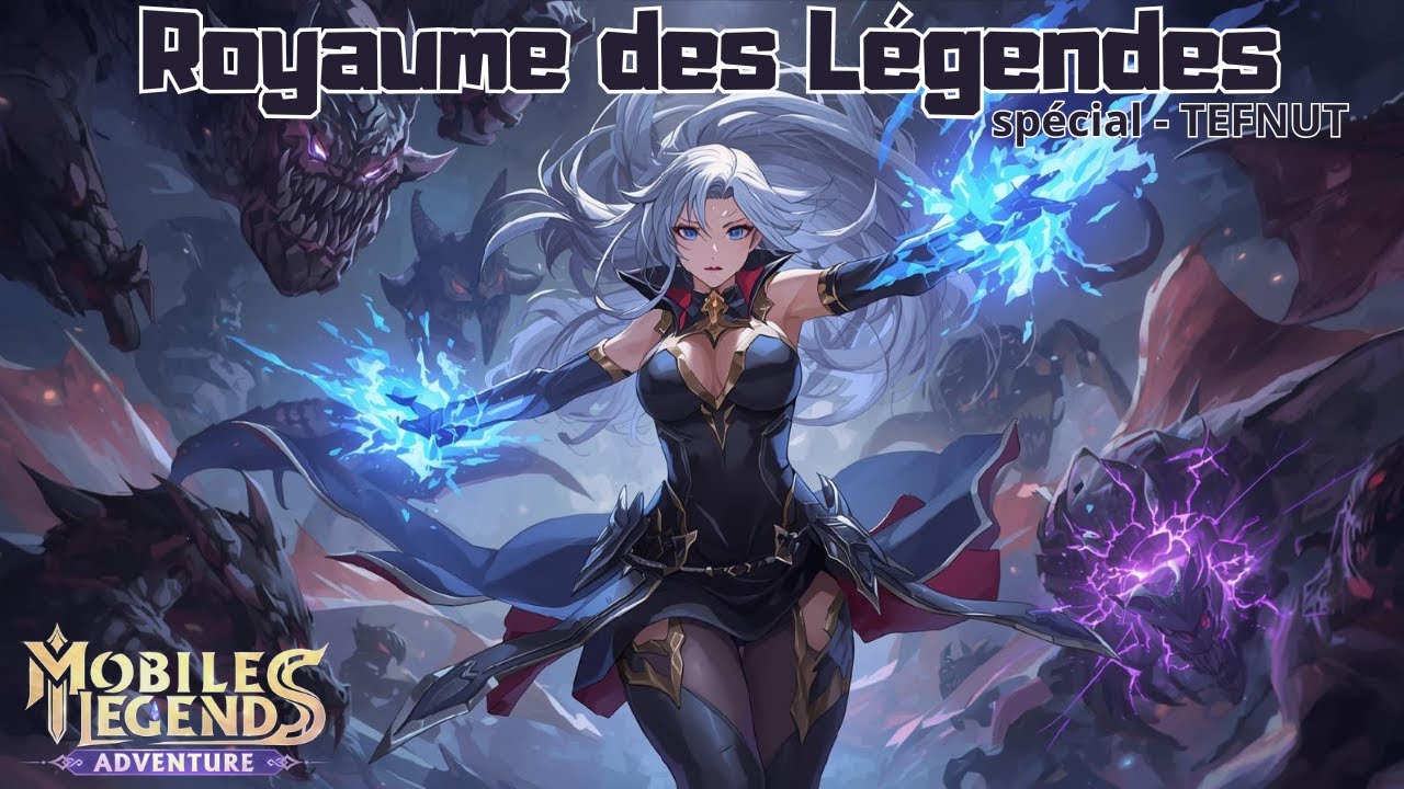 LE ROYAUME DES LÉGENDES ⚔️🔥 | Spécial - TEFNUT