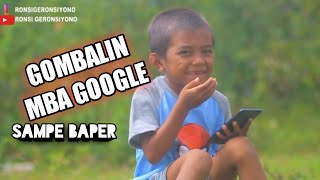 GOMBALIN MBA GOOGLE||BOCAH KORSLET