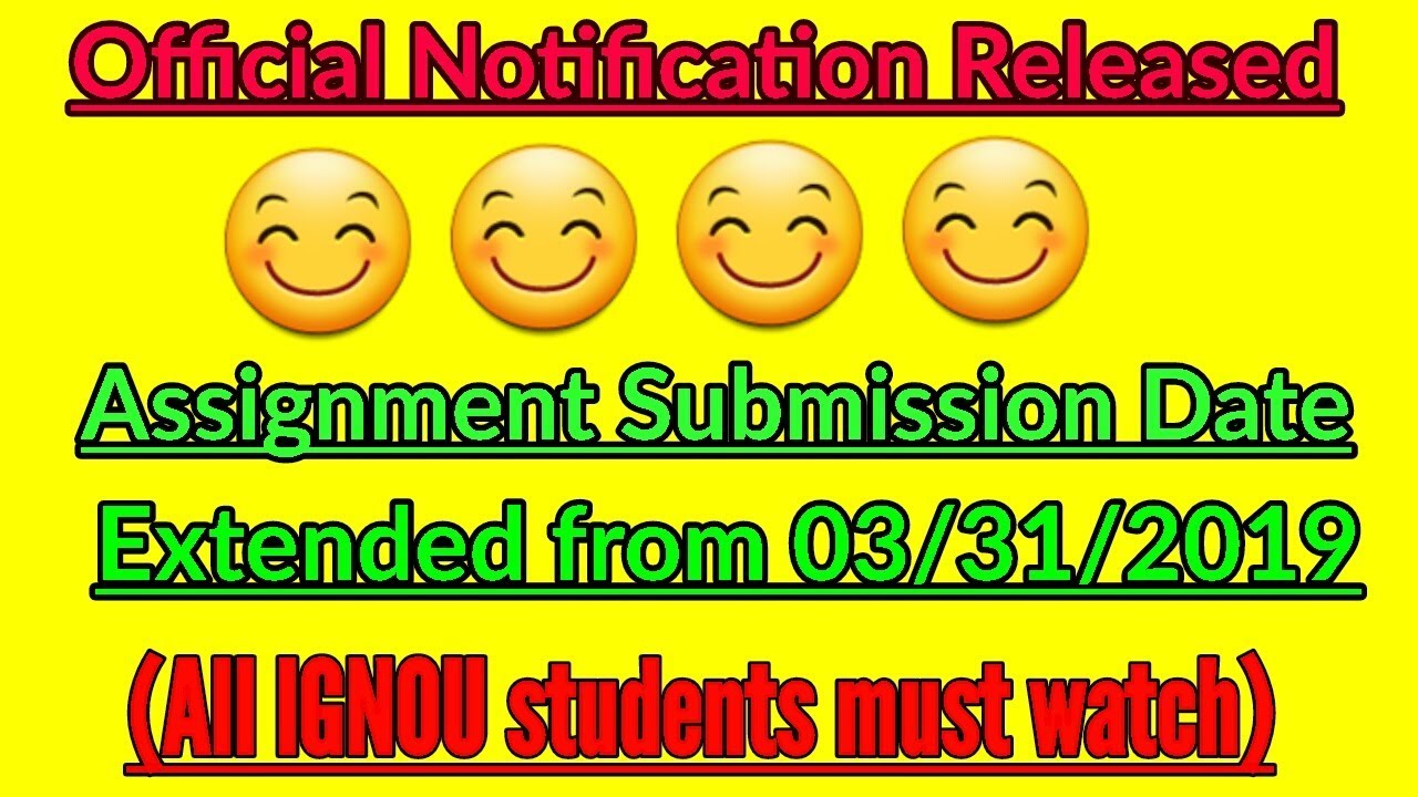 IGNOU ASSIGNMENTS 2018-2019 SUBMISSION DATE EXTENDED || OFFICIAL NOTIFICATION RELEASED ON WEBSITE||