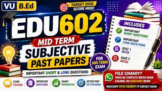 EDU602 Mid Term Subjective Past Papers | Short & Long Questions | Quiz 1 & Quiz 2 MCQs for Mid Term
