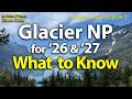 Glacier National Park 2026 & 2027: What you need to know before you go. Lodging, Hikes, new Rules