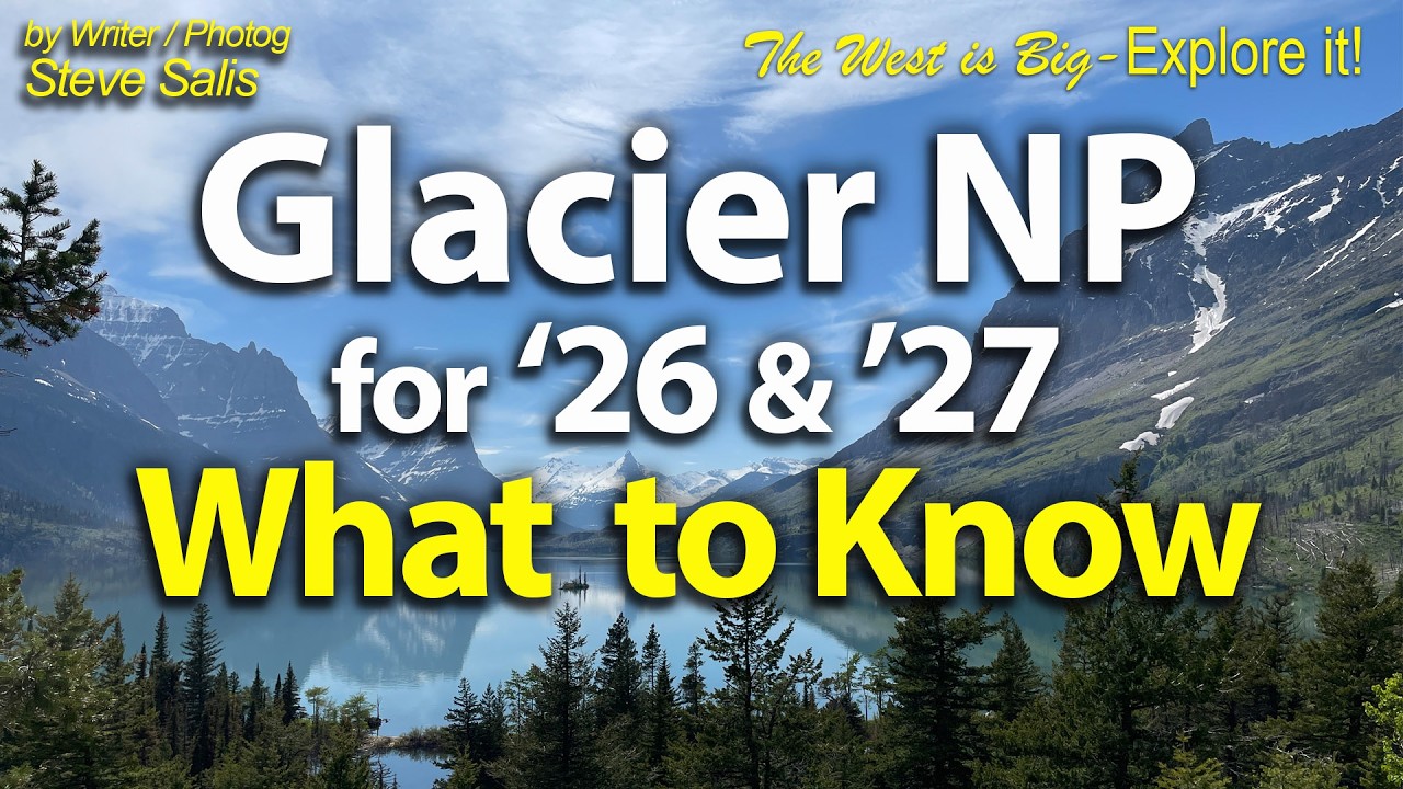 Национальный парк Глейшер, 2026 и 2027 годы: что нужно знать перед поездкой. Размещение, пешие ма...