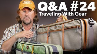 Q&A | #24  Taking YOUR GEAR With You (Fly Fishing Travel Tips)