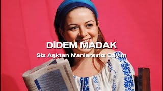 Didem Madak - Siz Aşktan Nanlarsınız Bayım - Seslendirme Şiirperest Yasin Çalı
