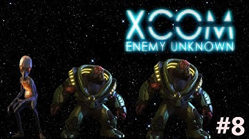 Xcom Enemy Unknown (part 8 Finale)- By death or by glory