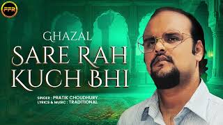 Sare Rah Kuch Bhi Pratik Choudhury Heart Touching Hindi Ghazal Adaab Album