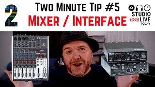 MIXER vs AUDIO INTERFACE? | 2 minute tip #5
