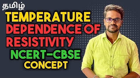 Temperature Dependence|Resistivity|NCERT|CBSE|Physics 12|Tamil|Muruga MP#murugamp#tamil#ncert