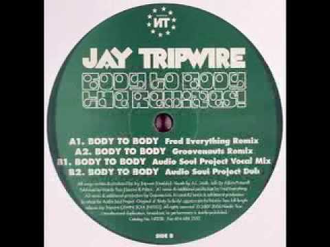 Jay Tripwire Body 2 Body GrooveNauts Remix