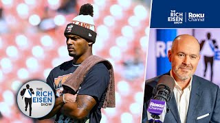 Are the Browns Developing Deshaun Watson Buyer’s Remorse | The Rich Eisen Show
