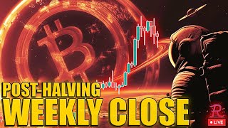 BITCOIN LIVE : WEEKLY CANDLE CLOSE STREAM POST HALVING