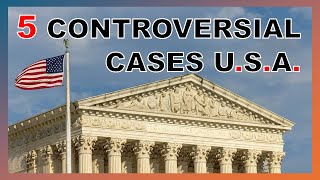 5 Landmark Cases In The U.S. History