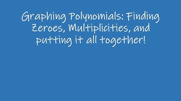 Graphing Polynomials part 2: Intercepts/multiplicity/putting it all together
